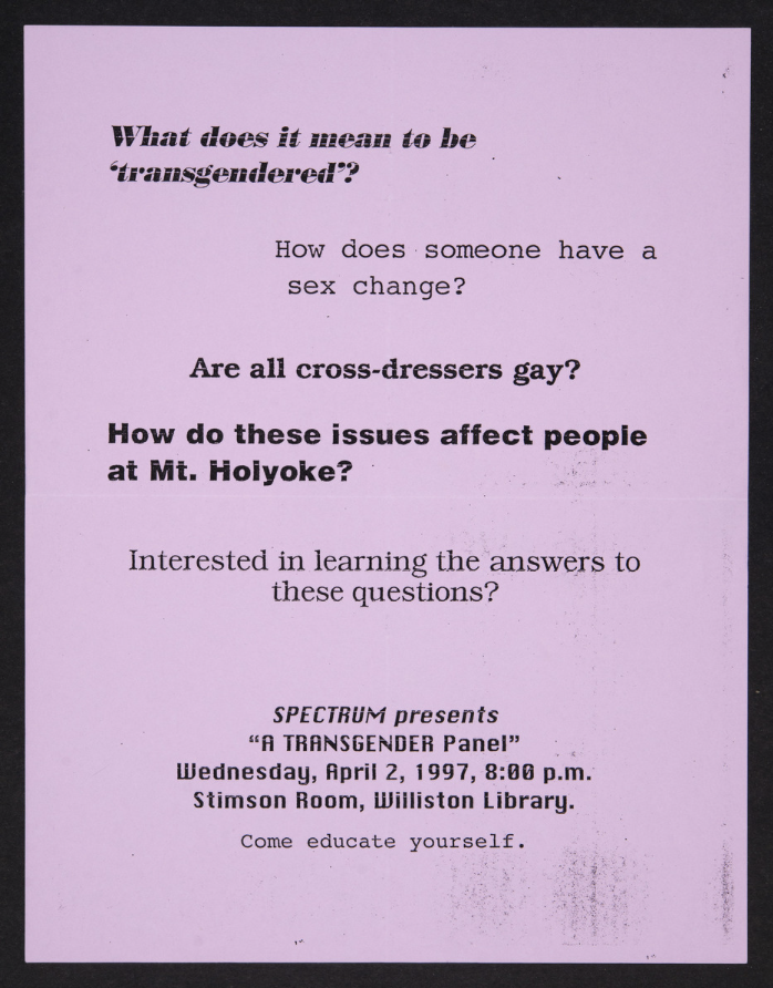  A flyer for a panel discussing transgender issues in 1997, hosted by Spectrum, a student organization dedicated to educating the Mount Holyoke community about “prejudice against lesbian and bisexual women.”